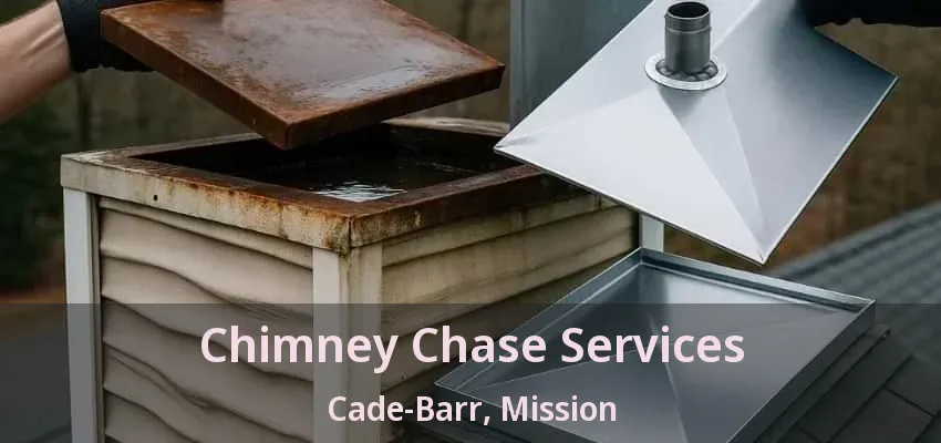 Chimney Chase Services Cade-Barr, Mission - BC