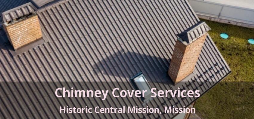Chimney Cover Services Historic Central Mission, Mission - BC