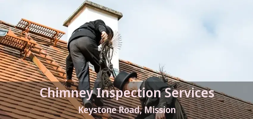 Chimney Inspection Services Keystone Road, Mission - BC
