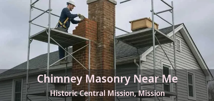 Chimney Masonry Near Me Historic Central Mission, Mission - BC