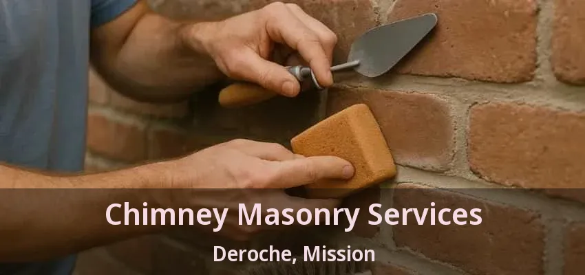 Chimney Masonry Services Deroche, Mission - BC