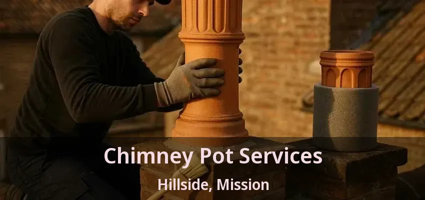 Chimney Pot Services Hillside, Mission - BC
