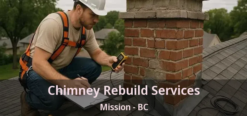 Chimney Rebuild Services Mission - BC