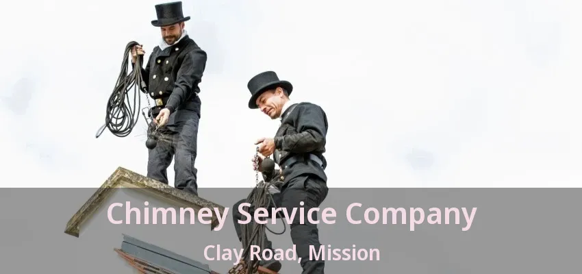 Chimney Service Company Clay Road, Mission - BC