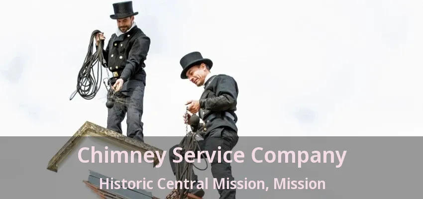 Chimney Service Company Historic Central Mission, Mission - BC