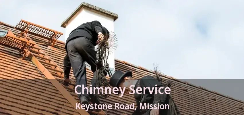 Chimney Service Keystone Road, Mission - BC