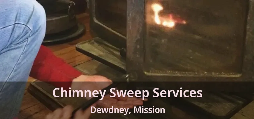 Chimney Sweep Services Dewdney, Mission - BC