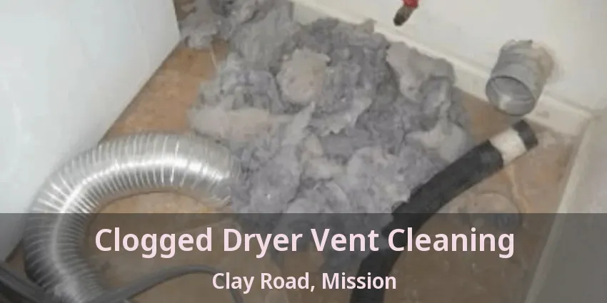 Clogged Dryer Vent Cleaning Clay Road, Mission - BC