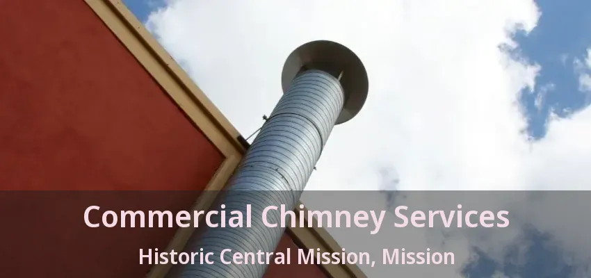 Commercial Chimney Services Historic Central Mission, Mission - BC