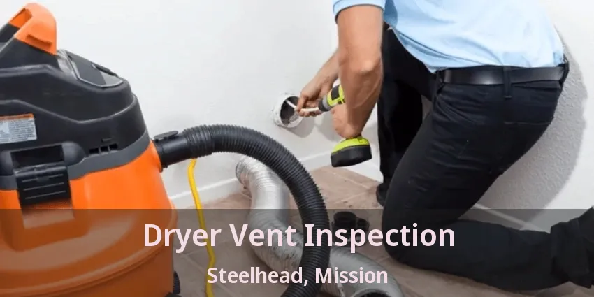 Dryer Vent Inspection Steelhead, Mission - BC
