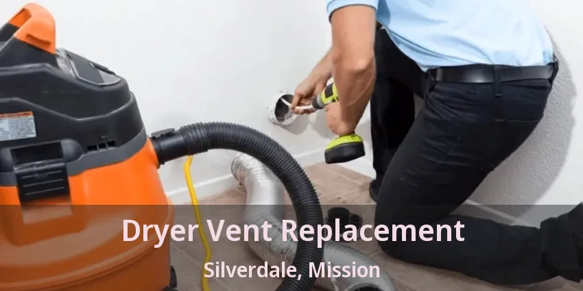 Dryer Vent Replacement Silverdale, Mission - BC