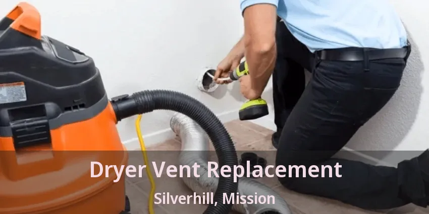 Dryer Vent Replacement Silverhill, Mission - BC