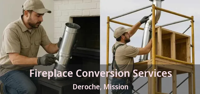 Fireplace Conversion Services Deroche, Mission - BC