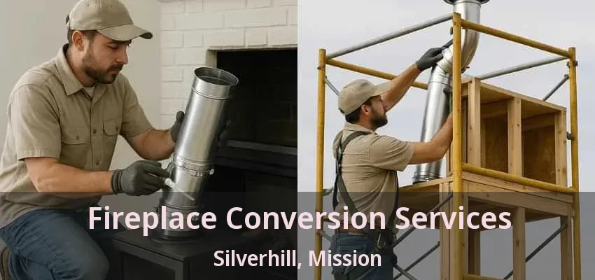 Fireplace Conversion Services Silverhill, Mission - BC