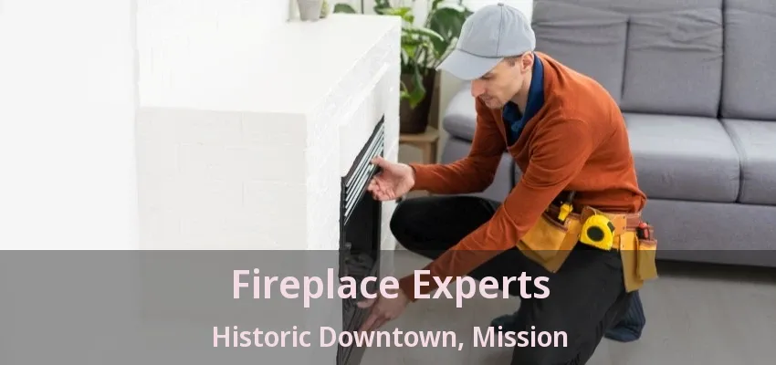 Fireplace Experts Historic Downtown, Mission - BC