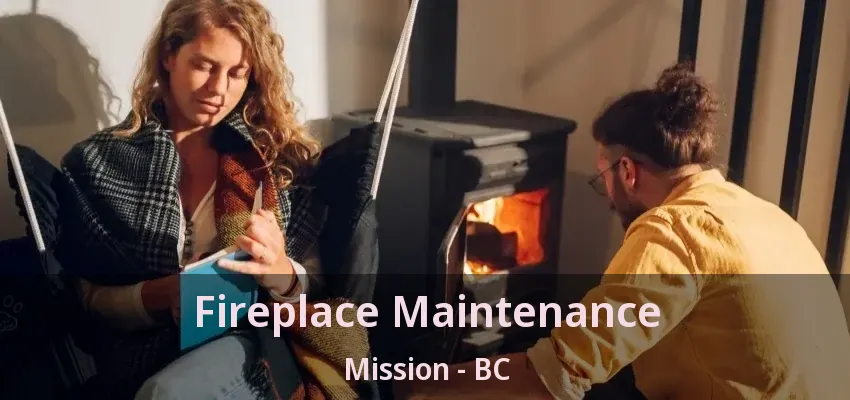 Fireplace Maintenance Mission - BC