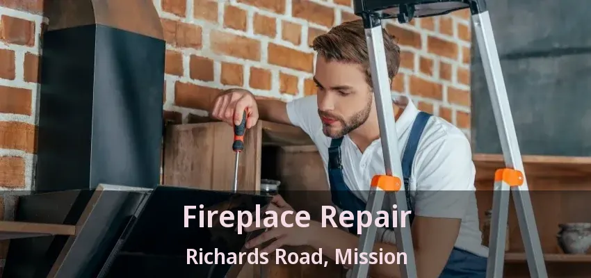 Fireplace Repair Richards Road, Mission - BC