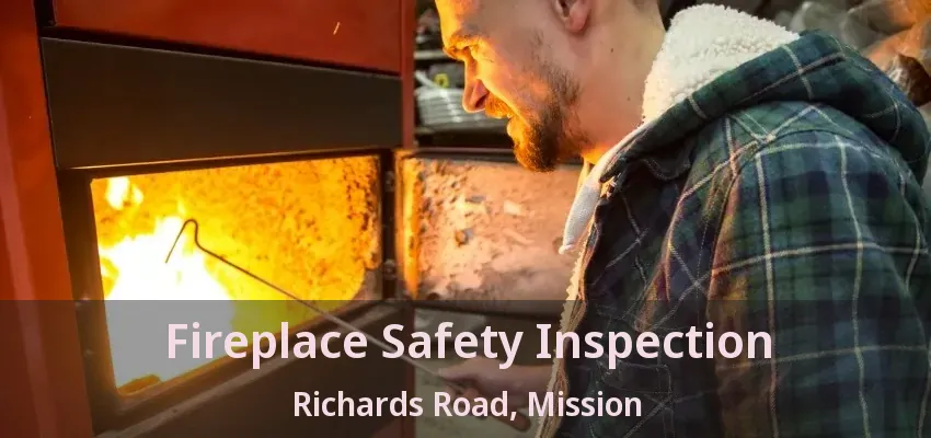 Fireplace Safety Inspection Richards Road, Mission - BC