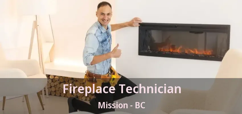 Fireplace Technician Mission - BC
