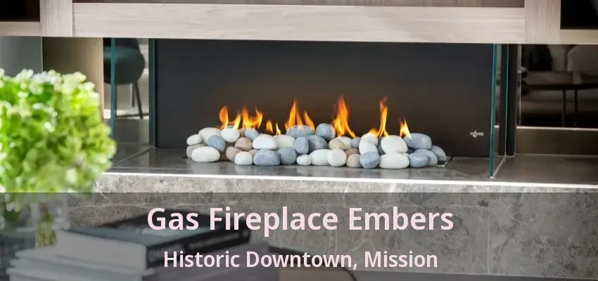 Gas Fireplace Embers Historic Downtown, Mission - BC