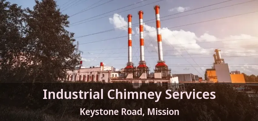 Industrial Chimney Services Keystone Road, Mission - BC