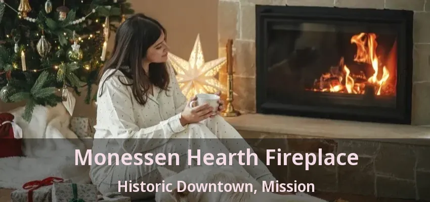 Monessen Hearth Fireplace Historic Downtown, Mission - BC