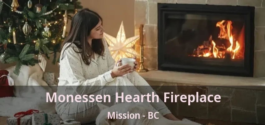 Monessen Hearth Fireplace Mission - BC