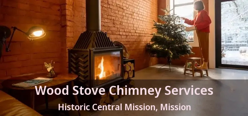 Wood Stove Chimney Services Historic Central Mission, Mission - BC